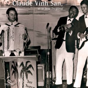 Claude Vinh San et le Jazz Tropical
