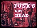 FUNK'S NOT DEAD