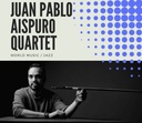 JUAN PABLO AISPURO QUARTET